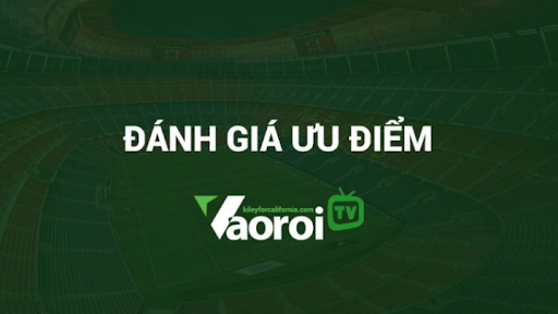 Ưu điểm của kênh xem trực tiếp bóng đá Vaoroi TV